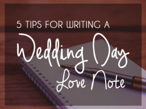 5-Tips-for-Writing-a-Wedding-Day-Love-Note-Juan-Carlo