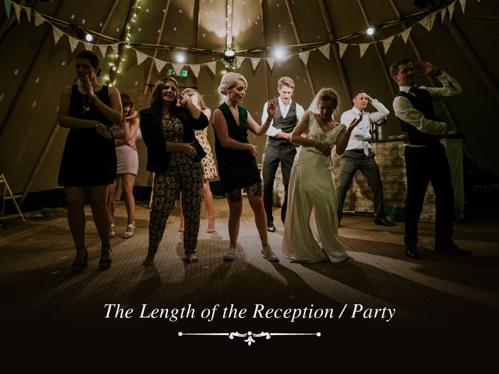 The length of the Reception/Party