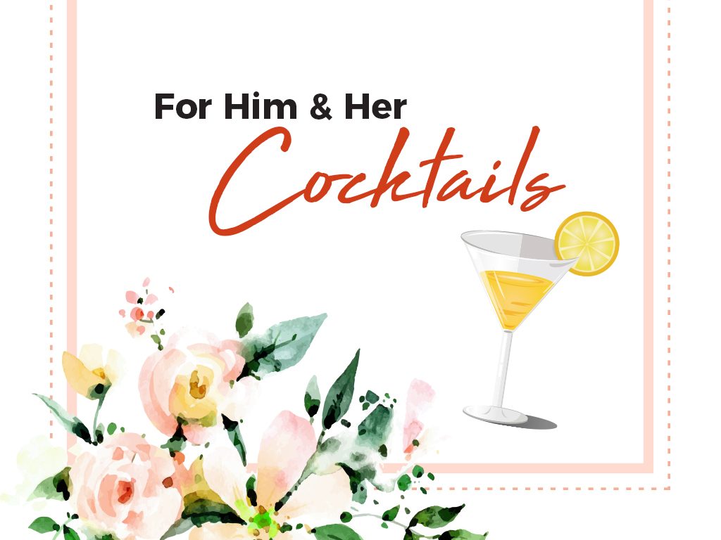 For Him and For Her Cocktails