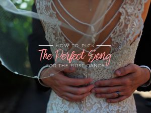 How to Pick the Perfect Song for the First Dance