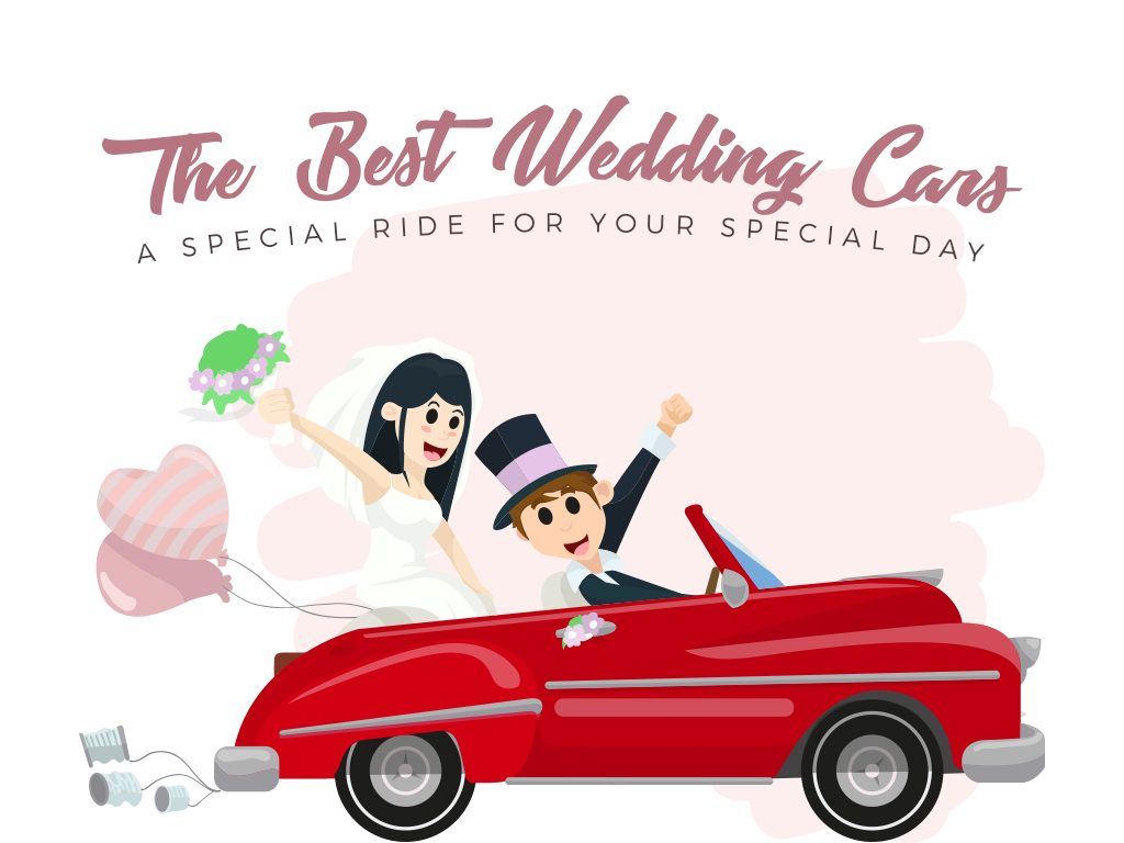 The Best Wedding Cars: A Special Ride for Your Special Day