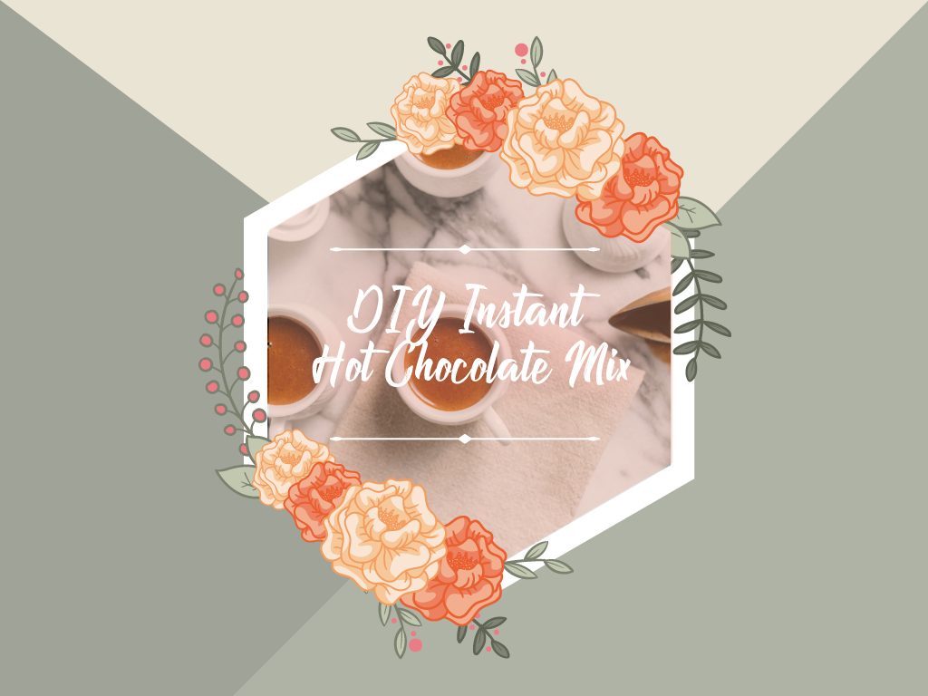 DIY Instant Hot Chocolate Mix