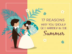 17 Reasons Why You Should Get Married In The Summer