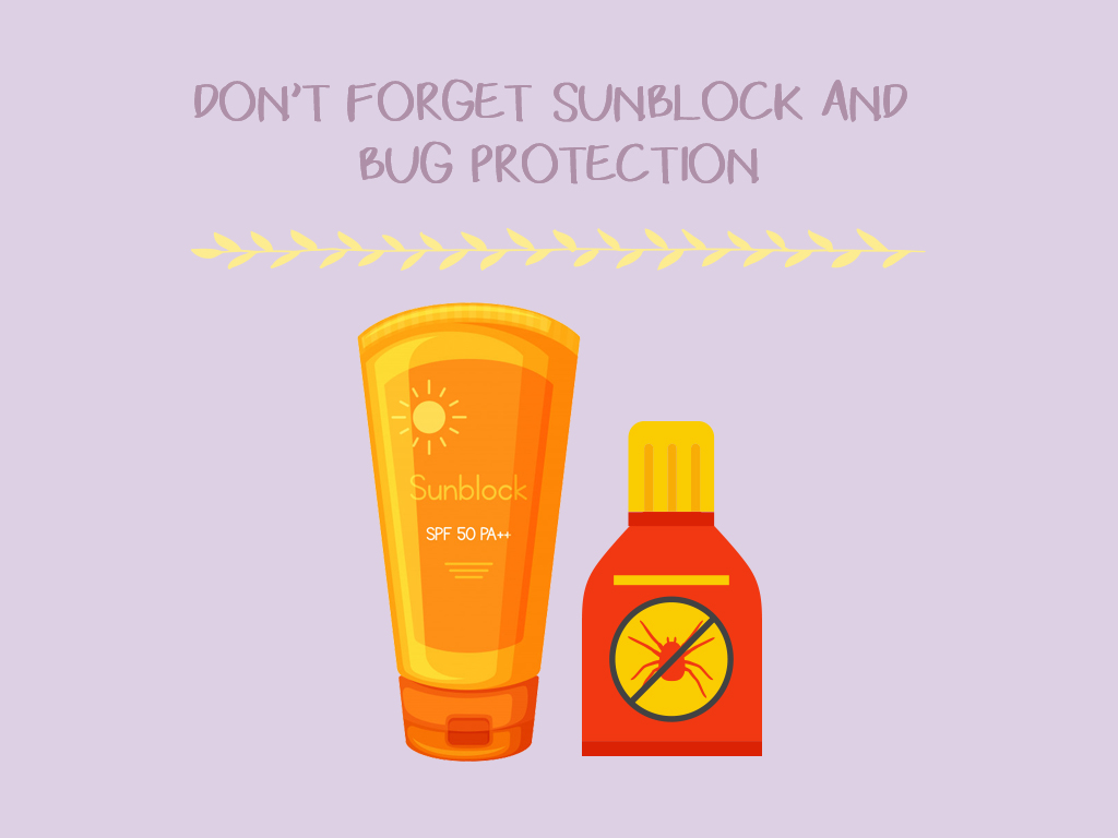 Don’t Forget Sunblock And Bug Protection