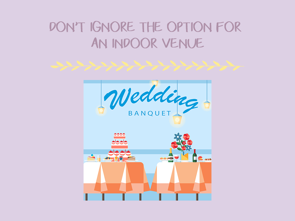 Don’t Ignore The Option For An Indoor Venue