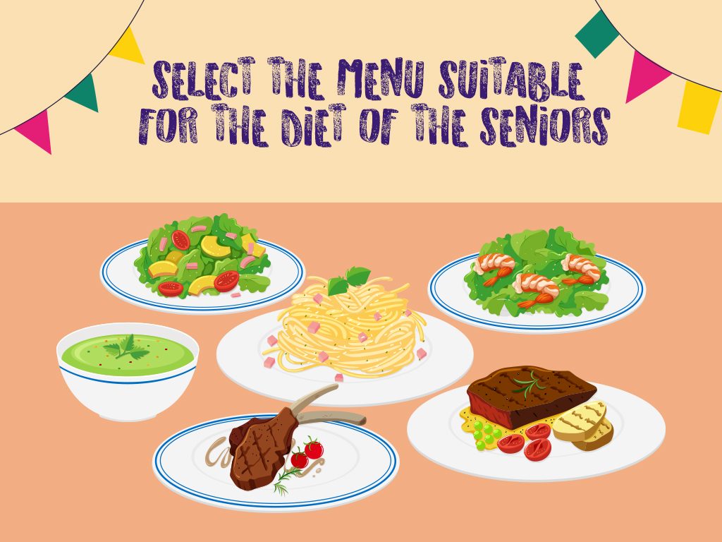 Select The Menu Suitable For The Diet Of The Seniors